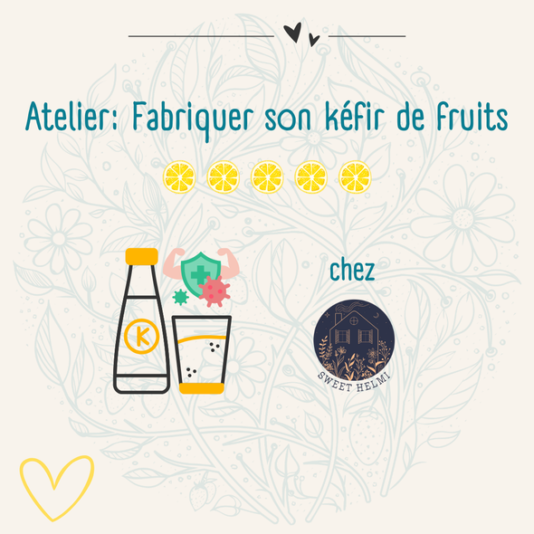 Atelier: Fabriquer son kéfir de fruits
