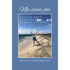 Née sans joie - Le plus gros mensonge auquel j'ai cru