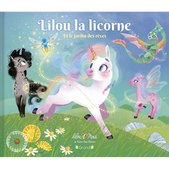 Lilou la licorne - Et le jardin des rêves