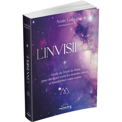 L'Invisible - Guide de l'éveil de l'âme pour naviguer entre les mondes subtils et transformer sa réalité